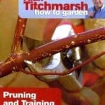Alan Titchmarsh How to Garden: Pruning and Training